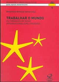 WORKING THE WORLD: The paths of the new workers' internationalism