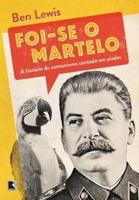 Foi-se o martelo: A história do comunismo contada em piadas