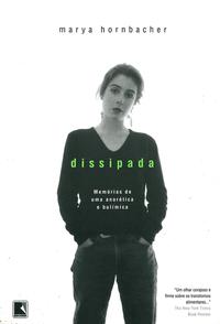 DISSIPADA - Memórias de uma anorética e bulímica