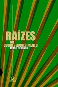 RAÍZES DO SUBDESENVOLVIMENTO