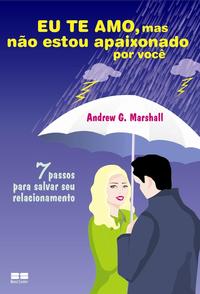 Eu te amo, mas não estou apaixonado por você