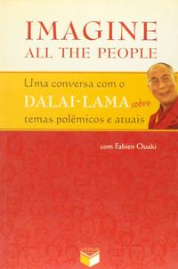 Imagine all the people; uma conversa com o DALAI-LAMA sobre temas polêmicos e atuais