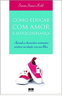 How to educate with love and self-confidence