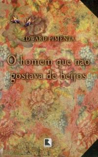 O HOMEM QUE NÃO GOSTAVA DE BEIJOS