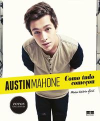 Austin Mahone: How It All Began