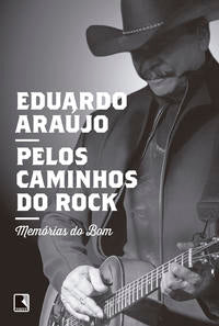 Pelos caminhos do rock: Memórias do Bom