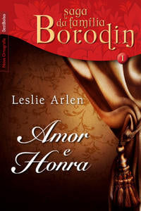 Love and Honor (Vol. 1 - Saga of the Borodin Family - Paperback Edition)