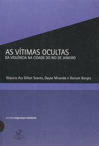 As vítimas ocultas da violência na cidade do Rio de Janeiro (Col. Segurança e Cidadania)