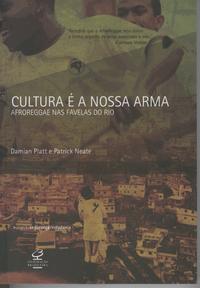 CULTURA É A NOSSA ARMA: AFROREGGAE NAS FAVELAS DO RIO