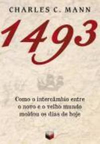 1493: How the Exchange Between the New and Old World Shaped Today