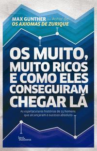 Os muito, muito ricos e como eles conseguiram chegar lá