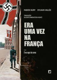 Era uma vez na França: O voo negro dos corvos (Vol. 2)