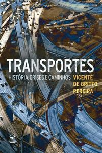 Transportes: História, crises e caminhos