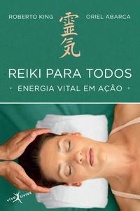 Reiki para todos: Energia vital em ação (edição de bolso)