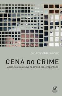 Crime Scene: Violence and Realism in Contemporary Brazil