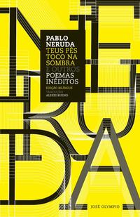 Teus pés toco na sombra e outros poemas inéditos