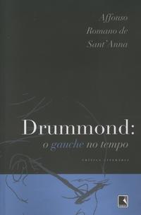 DRUMMOND: O GAUCHE NO TEMPO (RECOMPOSIÇÃO)