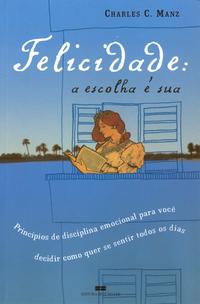 FELICIDADE: A ESCOLHA É SUA