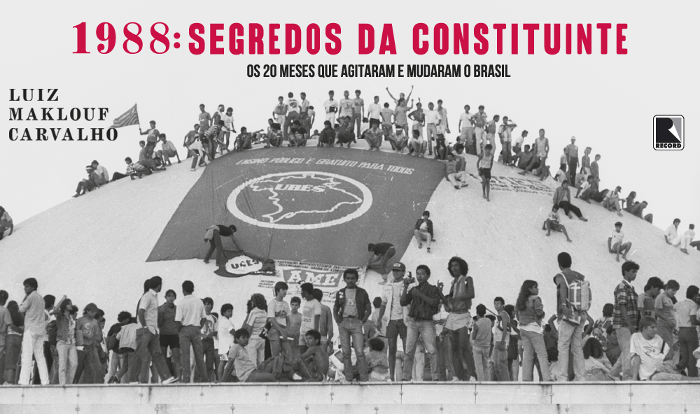 “1988: Os segredos da Constituinte”, de Luiz Maklouf