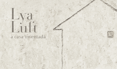 "A casa inventada", de Lya Luft