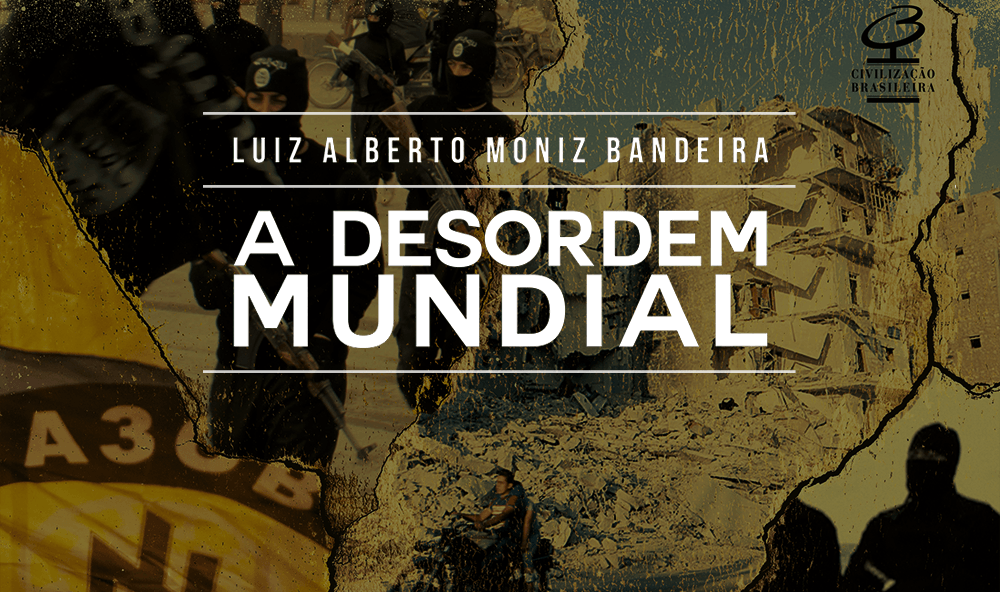 "A desordem mundial", de Luiz Alberto Moniz Bandeira