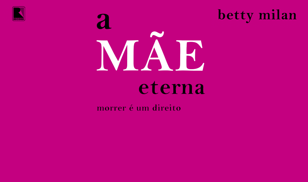 "A mãe eterna", de Betty Milan