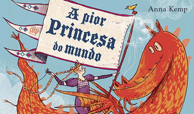 "A pior princesa do mundo", de Anna Kemp
