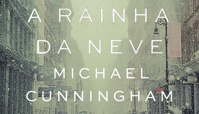 “A rainha da neve”, de Michael Cunningham