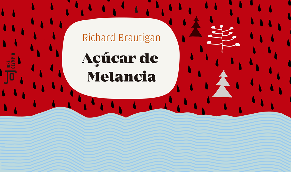 “Açúcar de melancia”, de Richard Brautigan