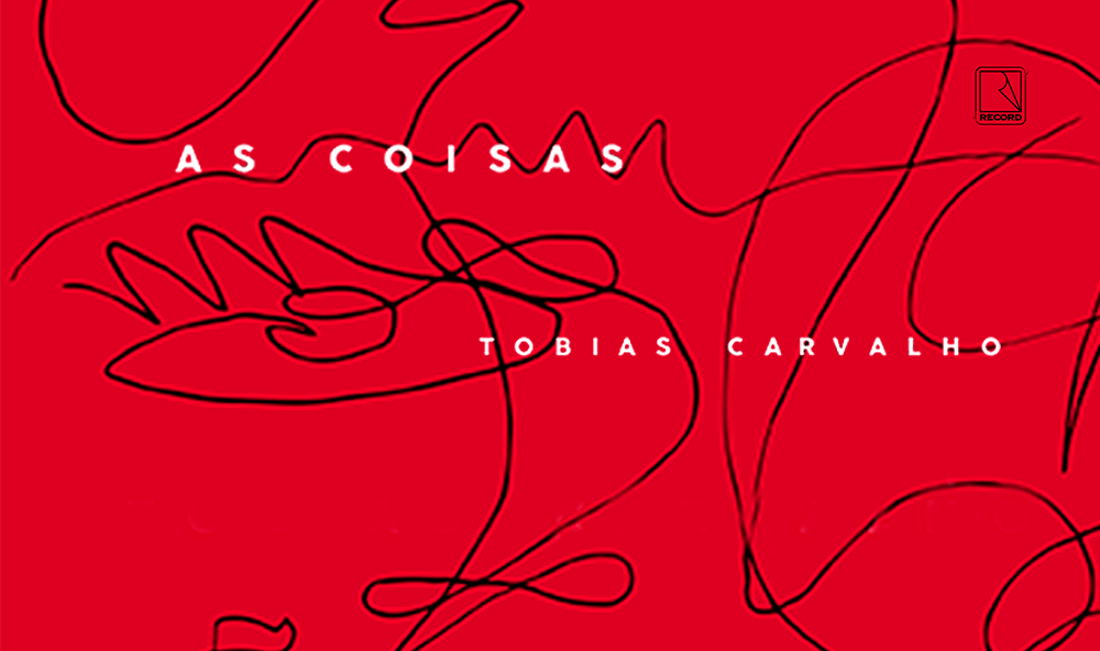 "As coisas", de Tobias Carvalho