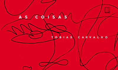 "As coisas", de Tobias Carvalho