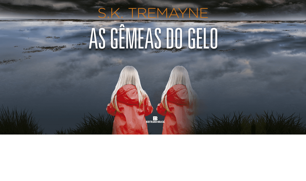 "As gêmeas do gelo", de S.K Tremayne