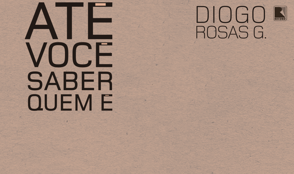 "Até você saber quem é", de Diogo Rosas G.