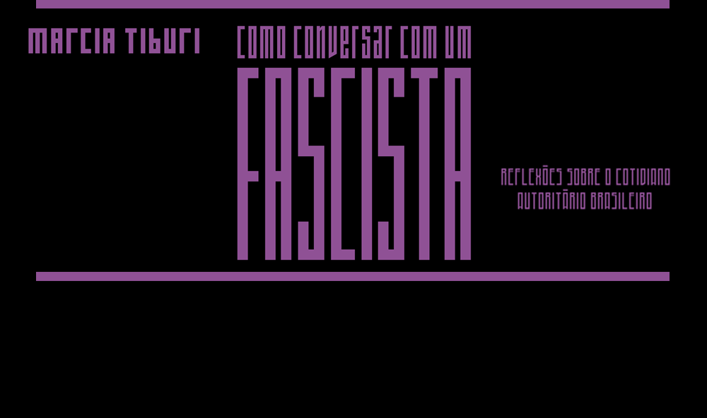"Como conversar com um fascista", de Marcia Tiburi