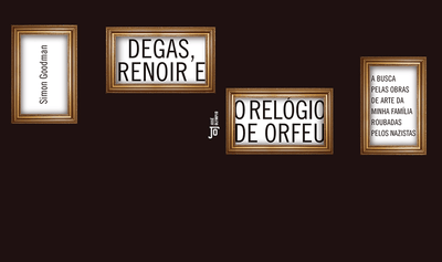 "Degas, Renoir e o Relógio de Orfeu", de Simon Goodman