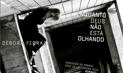 "Enquanto Deus não está olhando", de Débora Ferraz