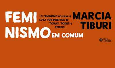 "Feminismo em comum", de Marcia Tiburi