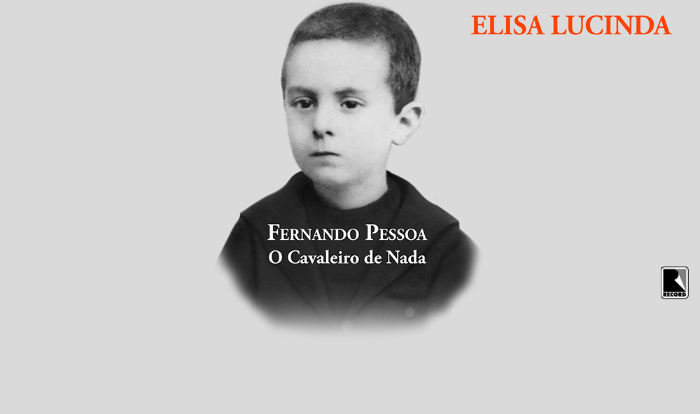 "Fernando Pessoa - O cavaleiro de nada", de Elisa Lucinda