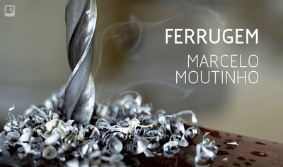 "Ferrugem", de Marcelo Moutinho