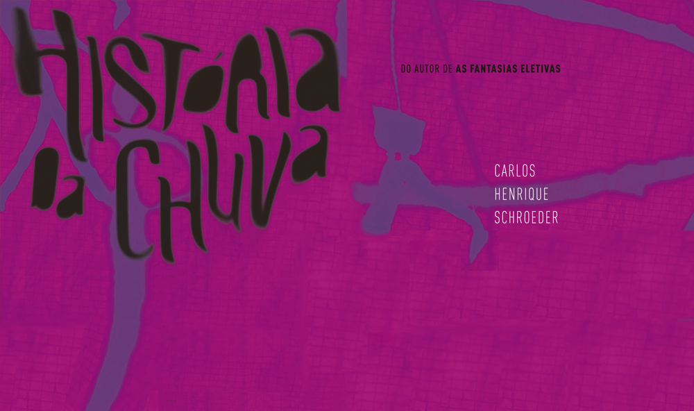 "História da chuva", de  Carlos Henrique Schroeder