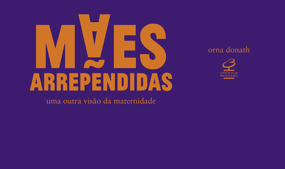 "Mães arrependidas", de Orna Donath