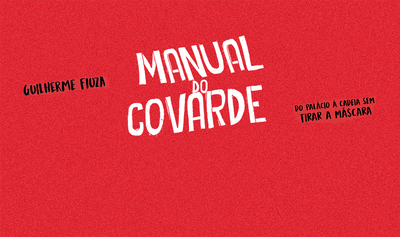 "Manual do covarde", de Guilherme Fiuza