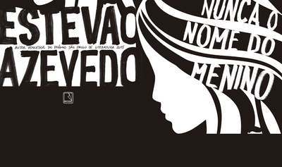 "Nunca o nome do menino", de Estevão Azevedo