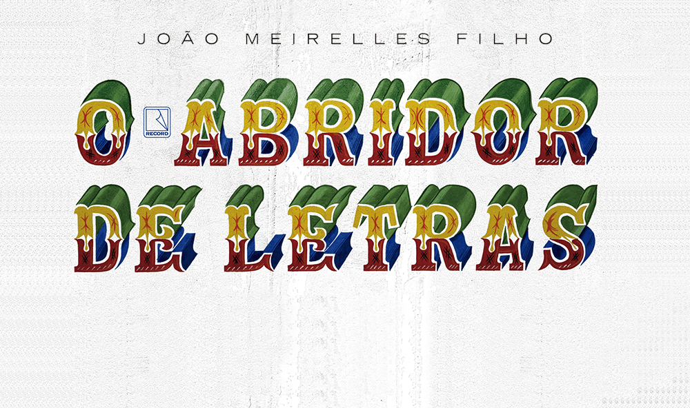 "O abridor de letras", de João Meirelles Filho