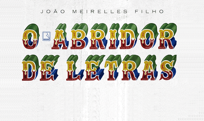 "O abridor de letras", de João Meirelles Filho