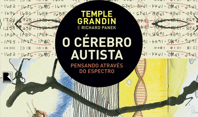 “O cérebro autista”, de Temple Grandin e Richard Panek