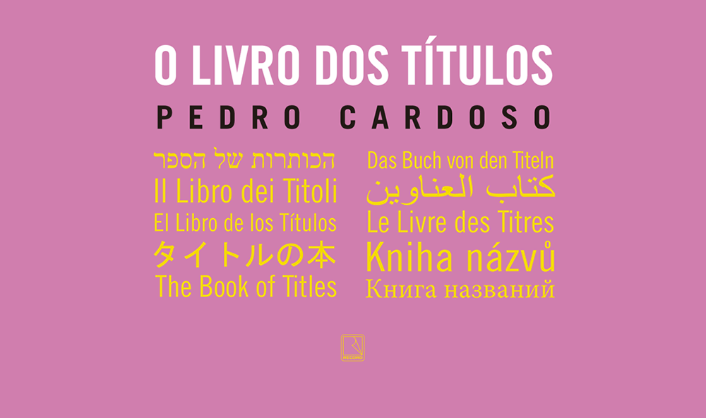 “O livro dos títulos”, Pedro Cardoso em autoentrevista