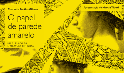 "O papel de parede amarelo", de Charlotte Perkins Gilman