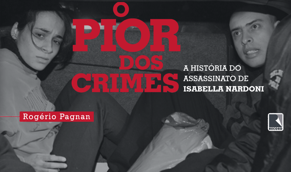 "O pior dos crimes", de Rogério Pagnan