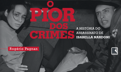 "O pior dos crimes", de Rogério Pagnan